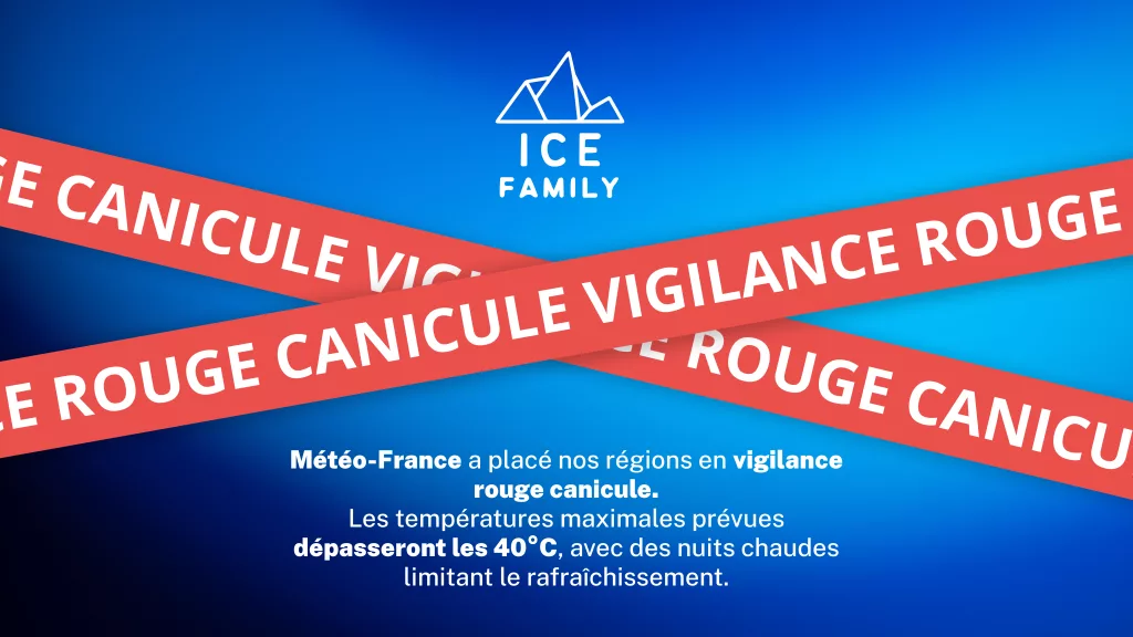 🔴 Vigilance Rouge Canicule : Ice Family reste mobilisé